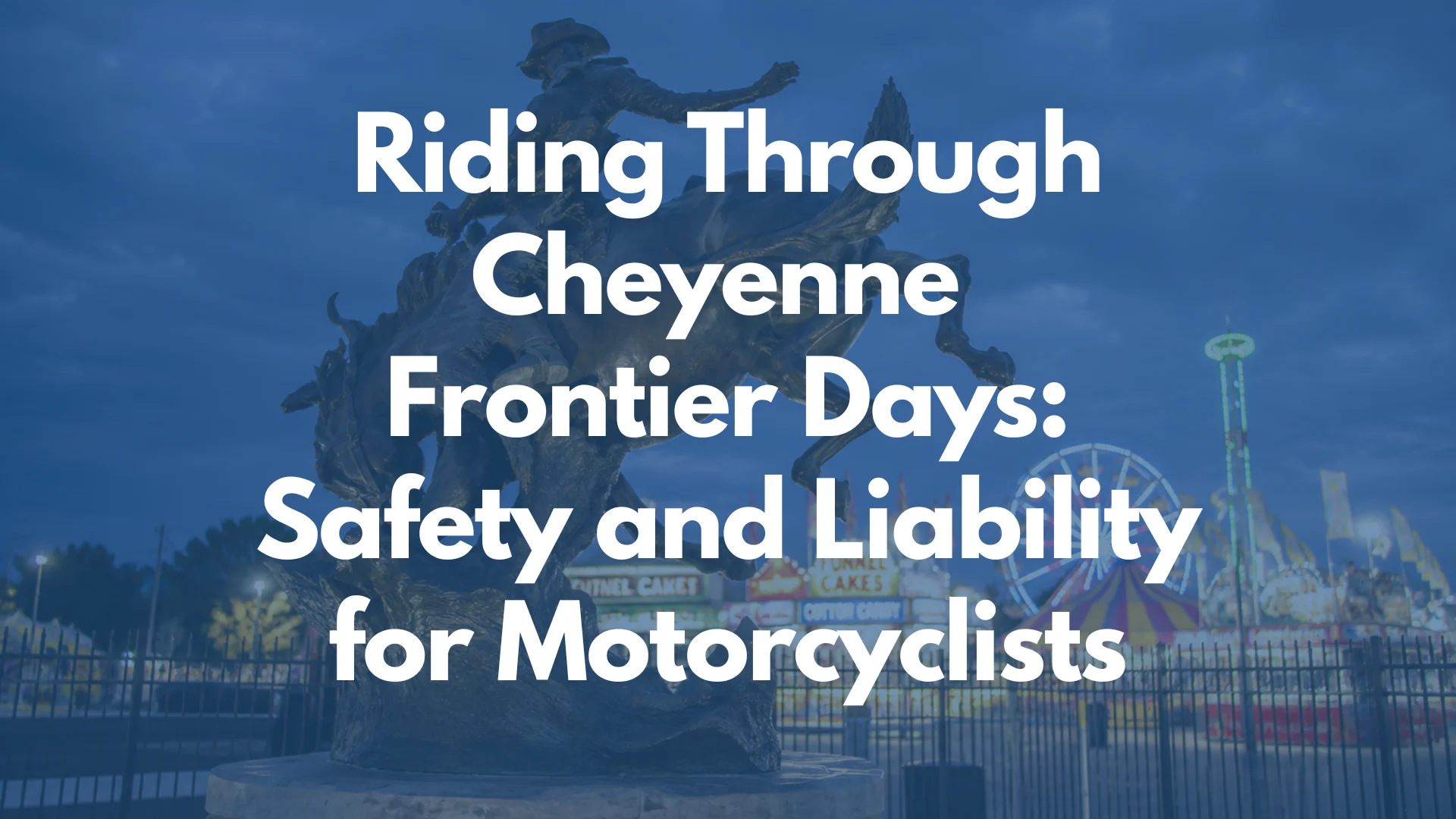 Riding Through Cheyenne Frontier Days: Safety and Liability for Motorcyclists