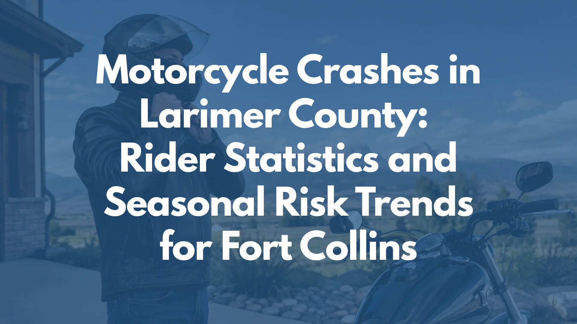 Motorcycle Crashes in Larimer County: Rider Statistics and Seasonal Risk Trends for Fort Collins