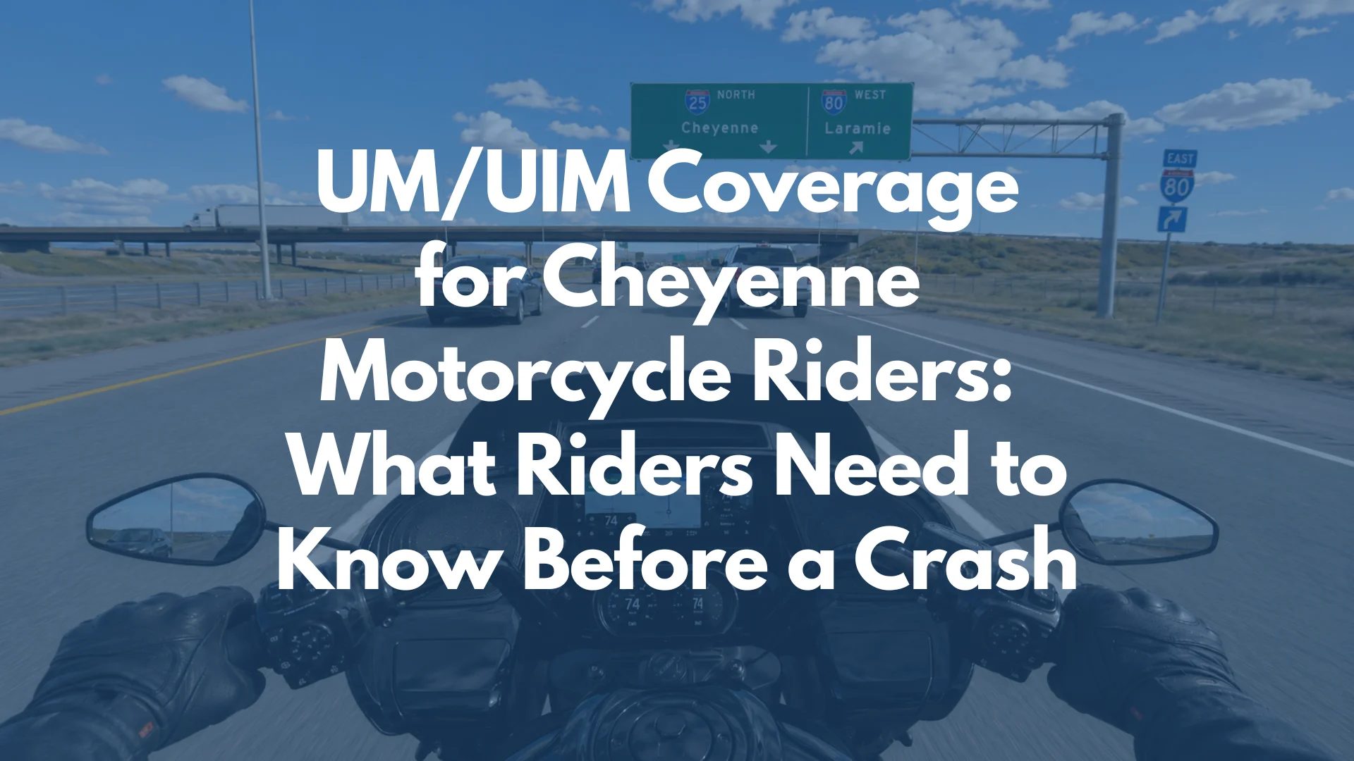 UM/UIM Coverage for Cheyenne Motorcycle Riders: What Riders Need to Know Before a Crash