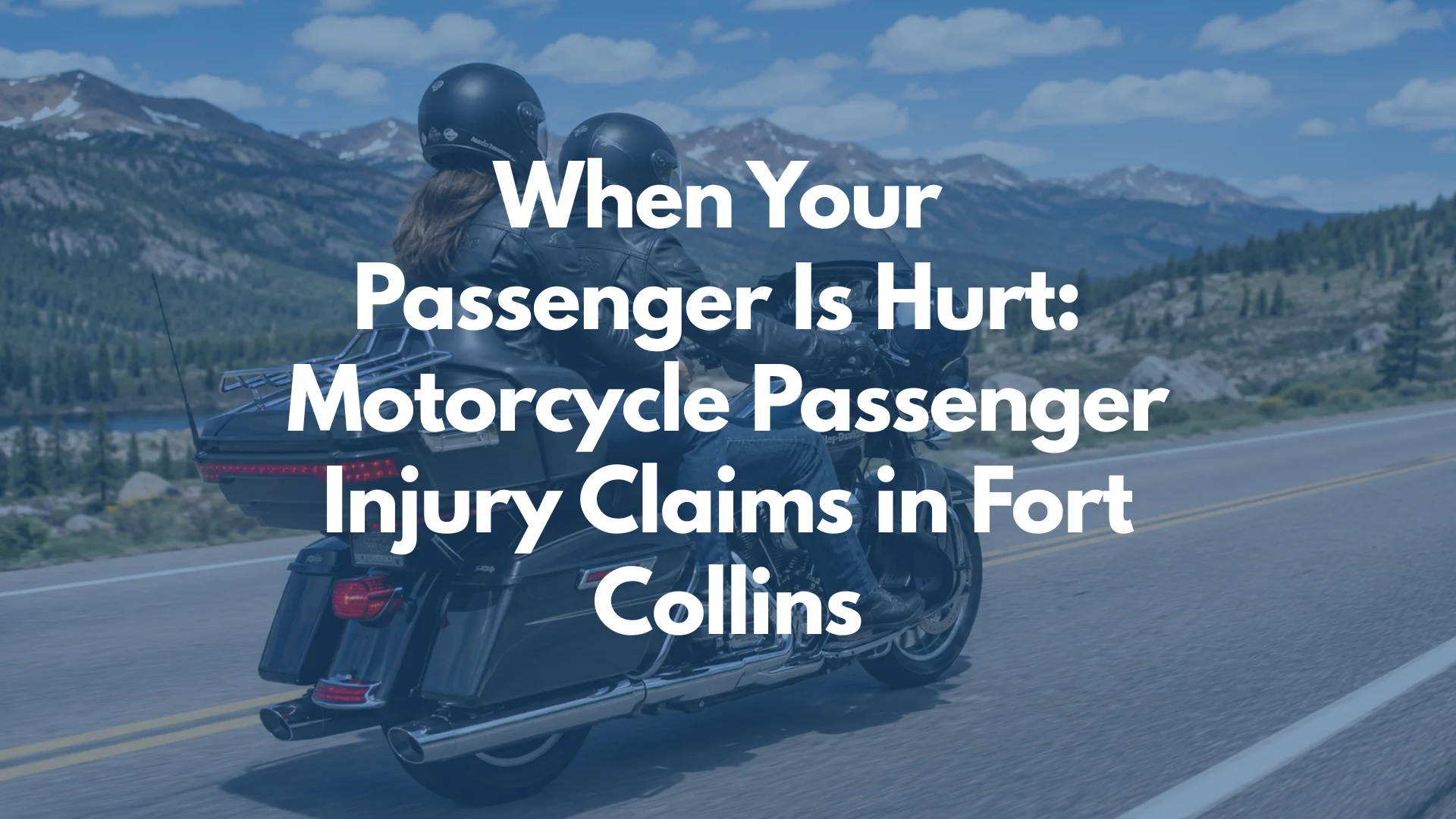 When Your Passenger Is Hurt: Motorcycle Passenger Injury Claims in Fort Collins