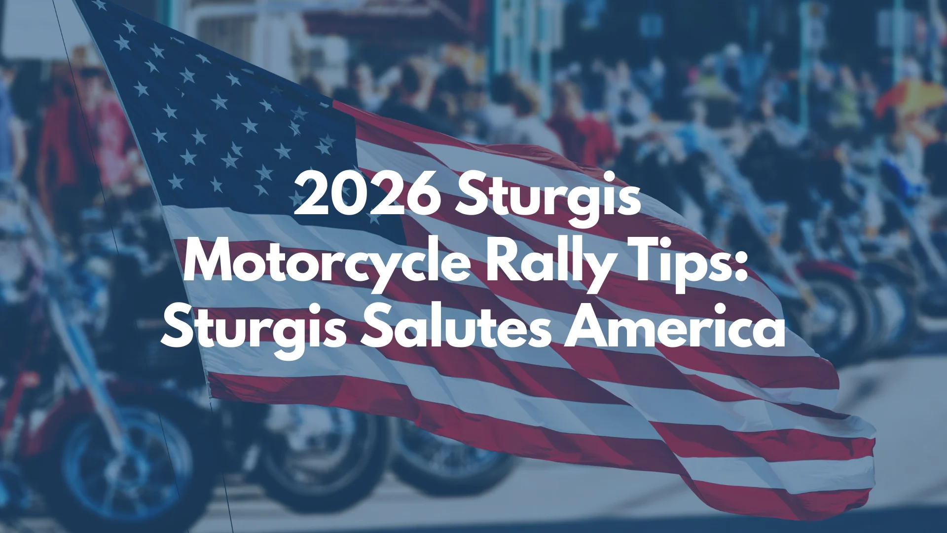 2026 Sturgis Motorcycle Rally Tips: Sturgis Salutes America
