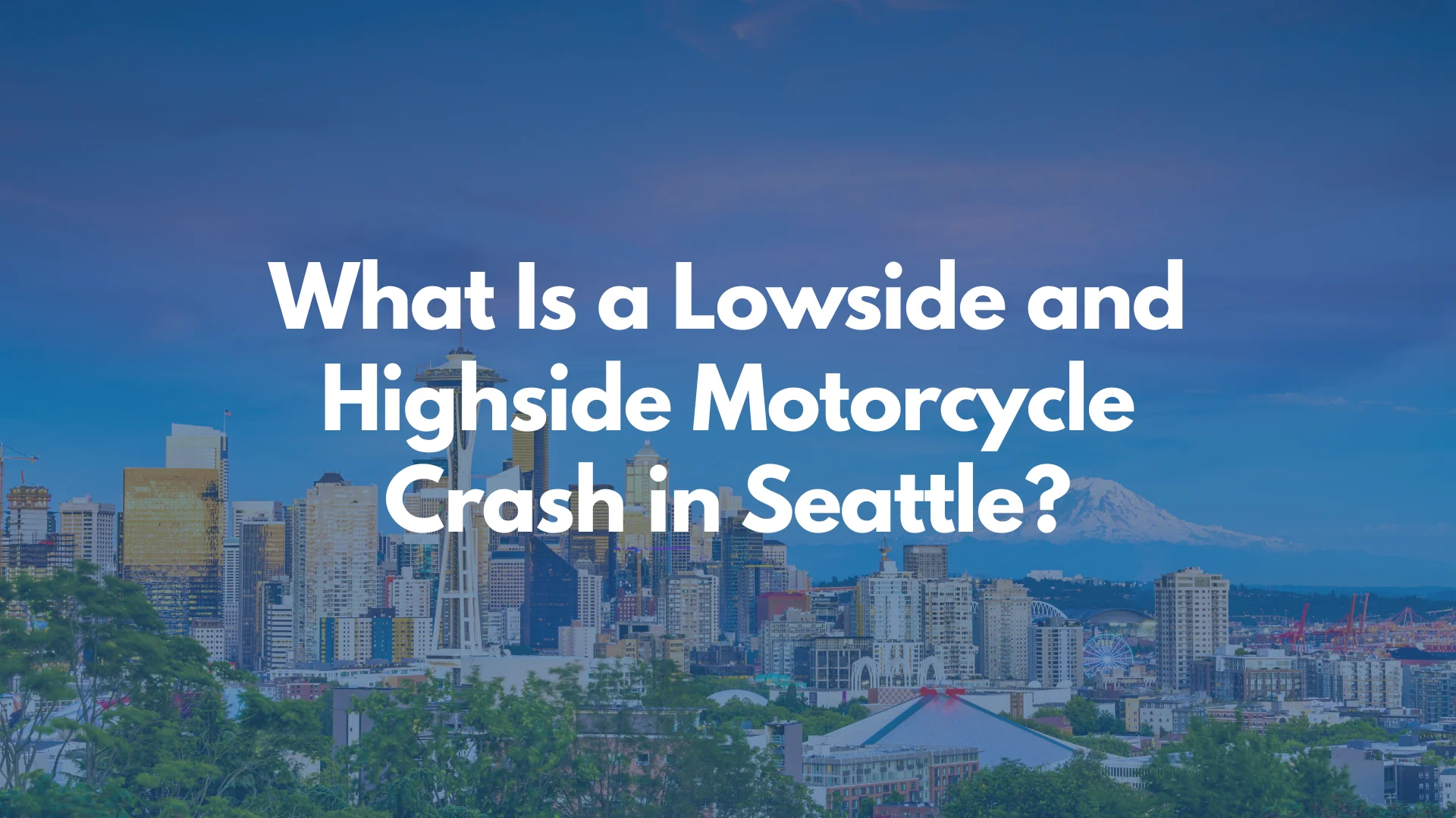 What Is a Lowside and Highside Motorcycle Crash in Seattle?