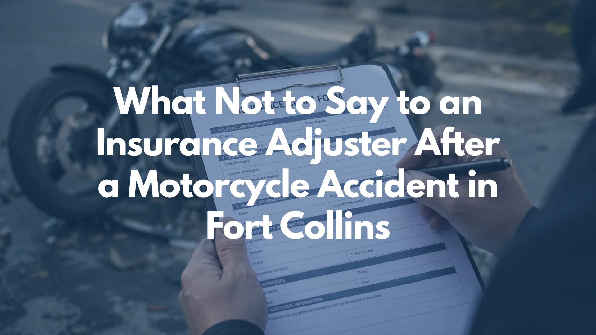What Not to Say to an Insurance Adjuster After a Motorcycle Accident in Fort Collins