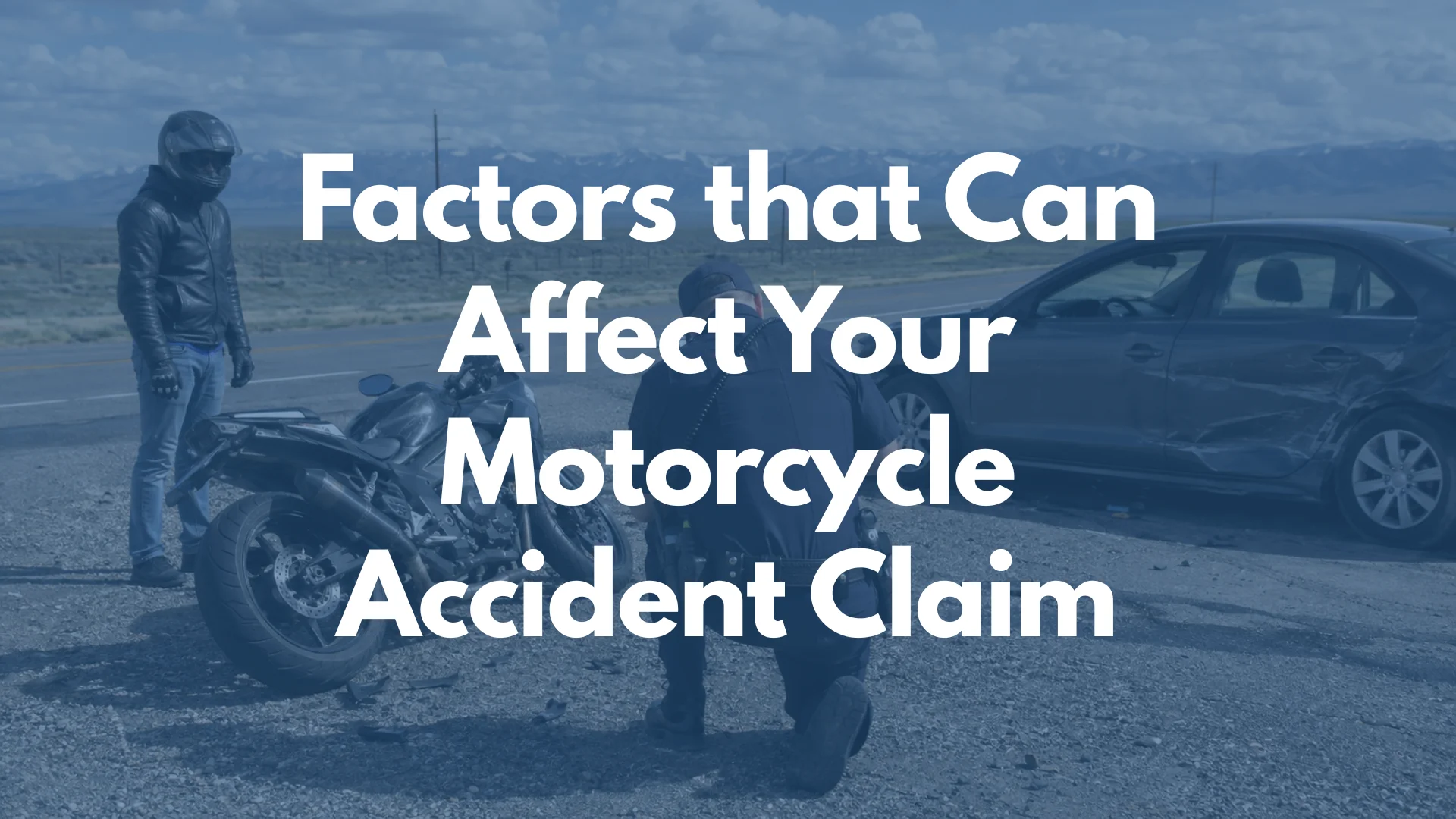 Factors that Can Affect Your Motorcycle Accident Claim
