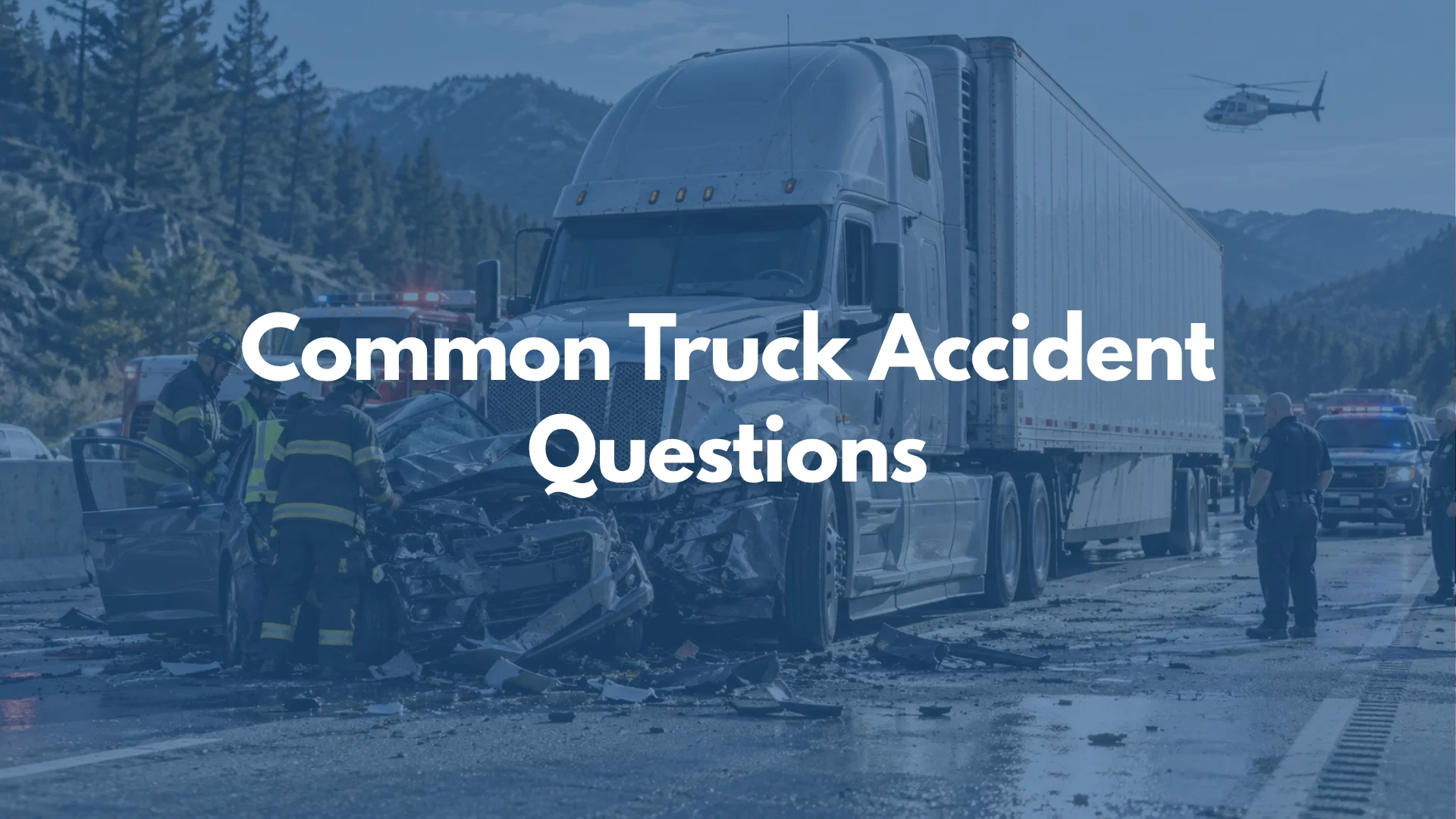 Commonly Asked Truck Accident Questions