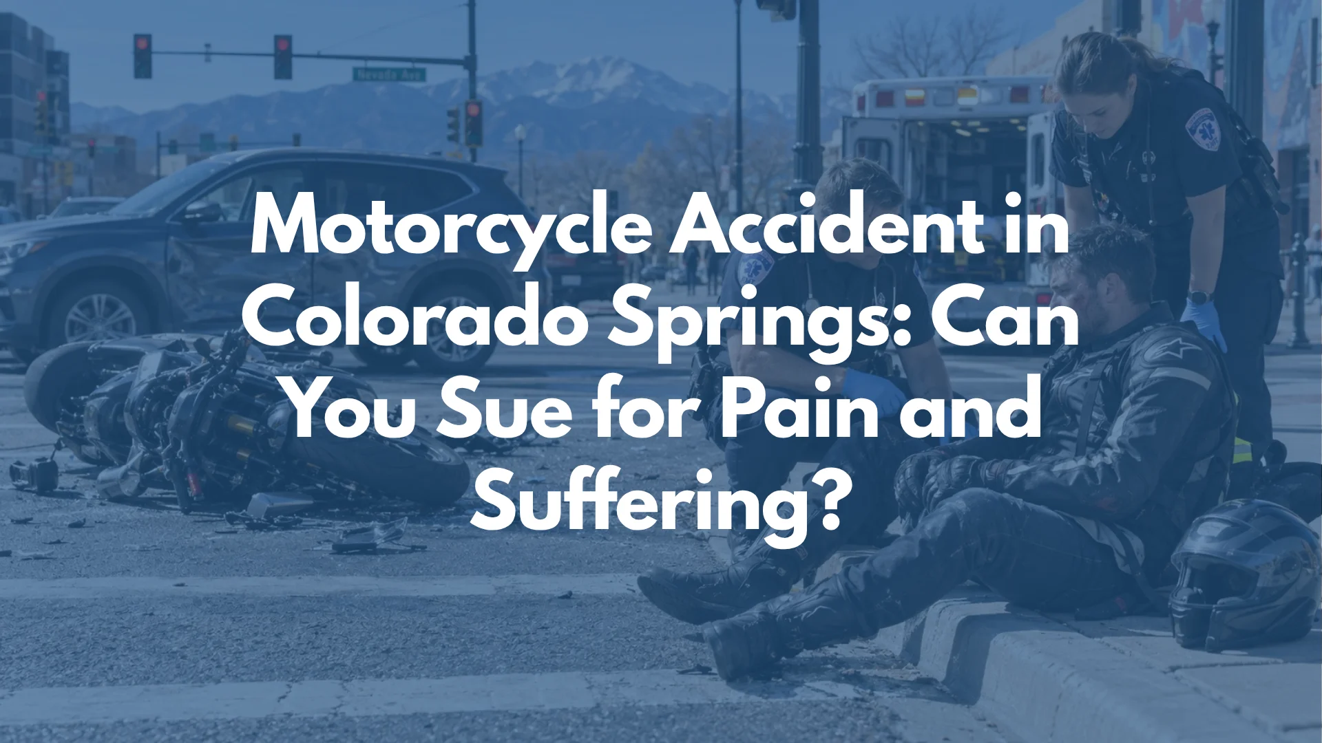 Motorcycle Accident in Colorado Springs: Can You Sue for Pain and Suffering?