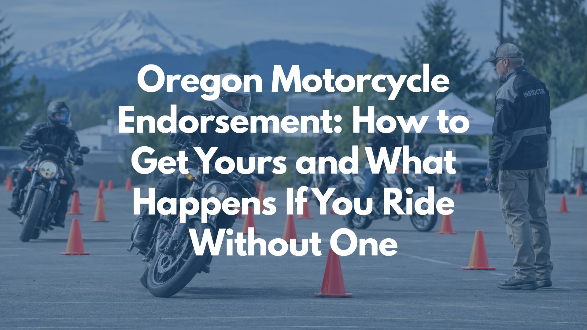 Oregon Motorcycle Endorsement: How to Get Yours and What Happens If You Ride Without One