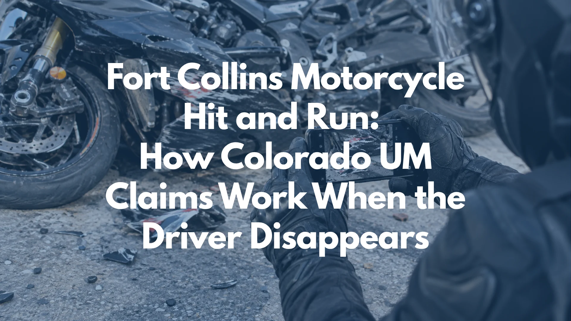 Fort Collins Motorcycle Hit and Run: How Colorado UM Claims Work When the Driver Disappears