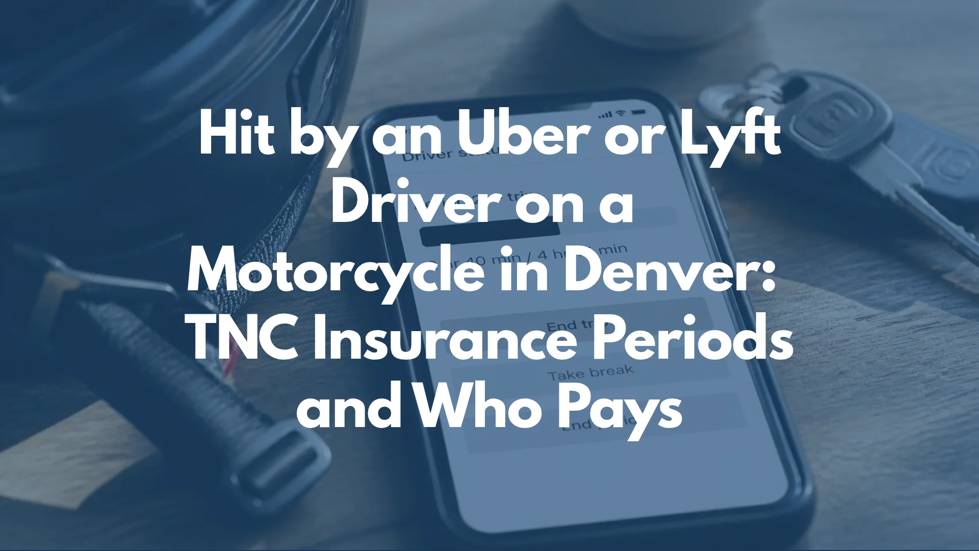 Hit by an Uber or Lyft Driver on a Motorcycle in Denver: TNC Insurance Periods and Who Pays