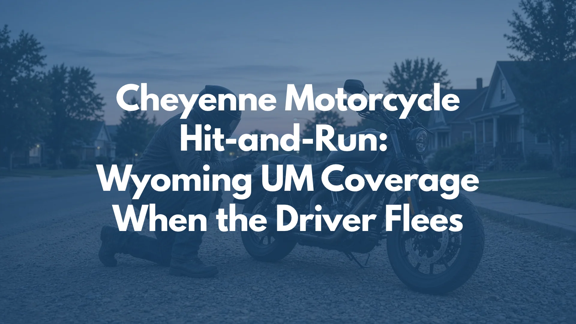Cheyenne Motorcycle Hit-and-Run: Wyoming UM Coverage When the Driver Flees