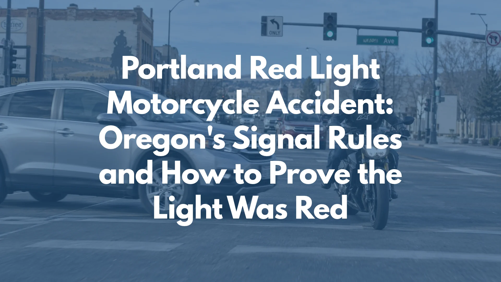 Portland Red Light Motorcycle Accident: Oregon's Signal Rules and How to Prove the Light Was Red