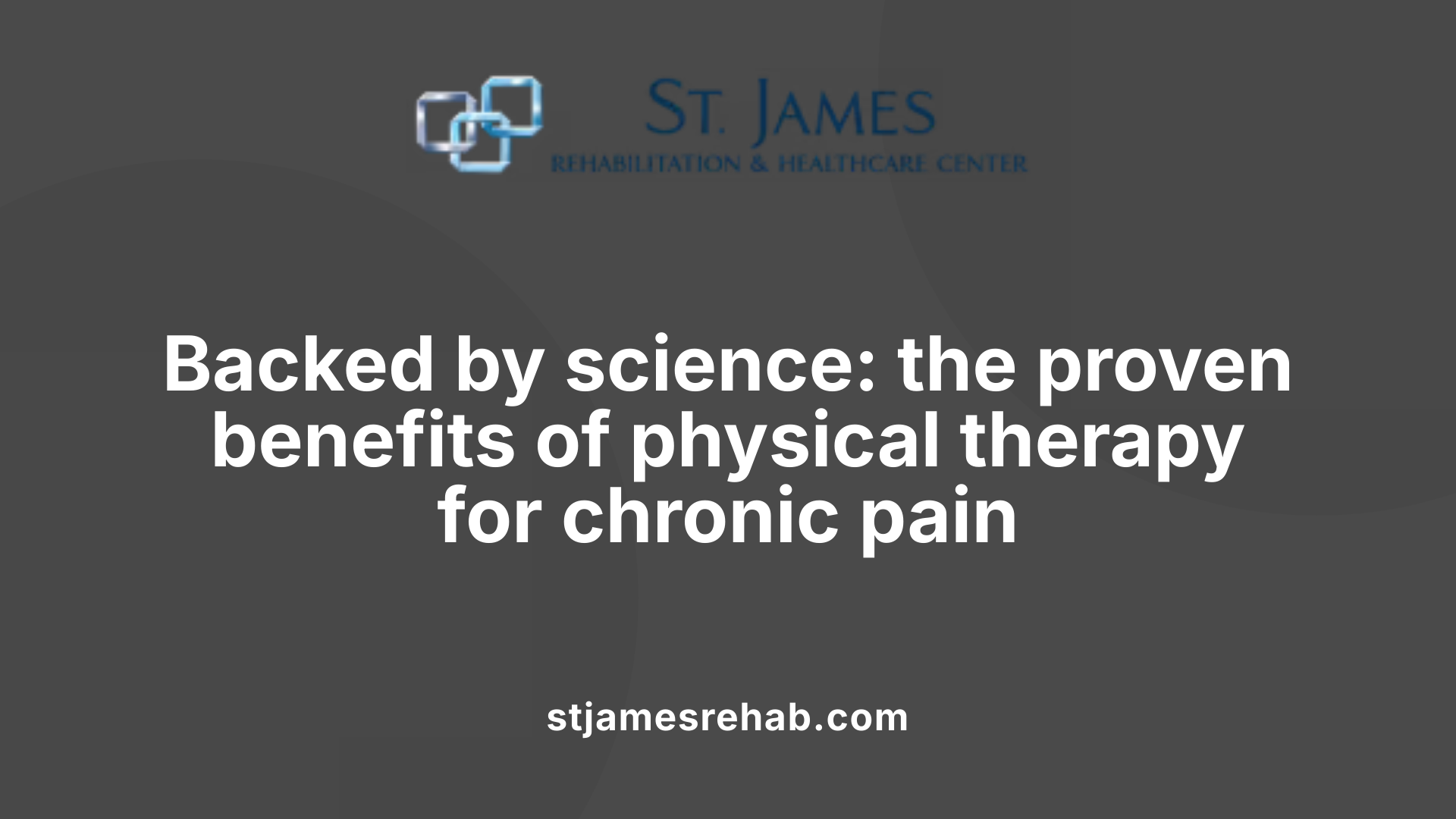 Backed by science: the proven benefits of physical therapy for chronic pain