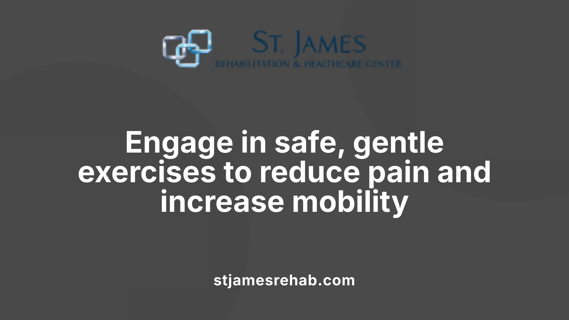 Engage in safe, gentle exercises to reduce pain and increase mobility