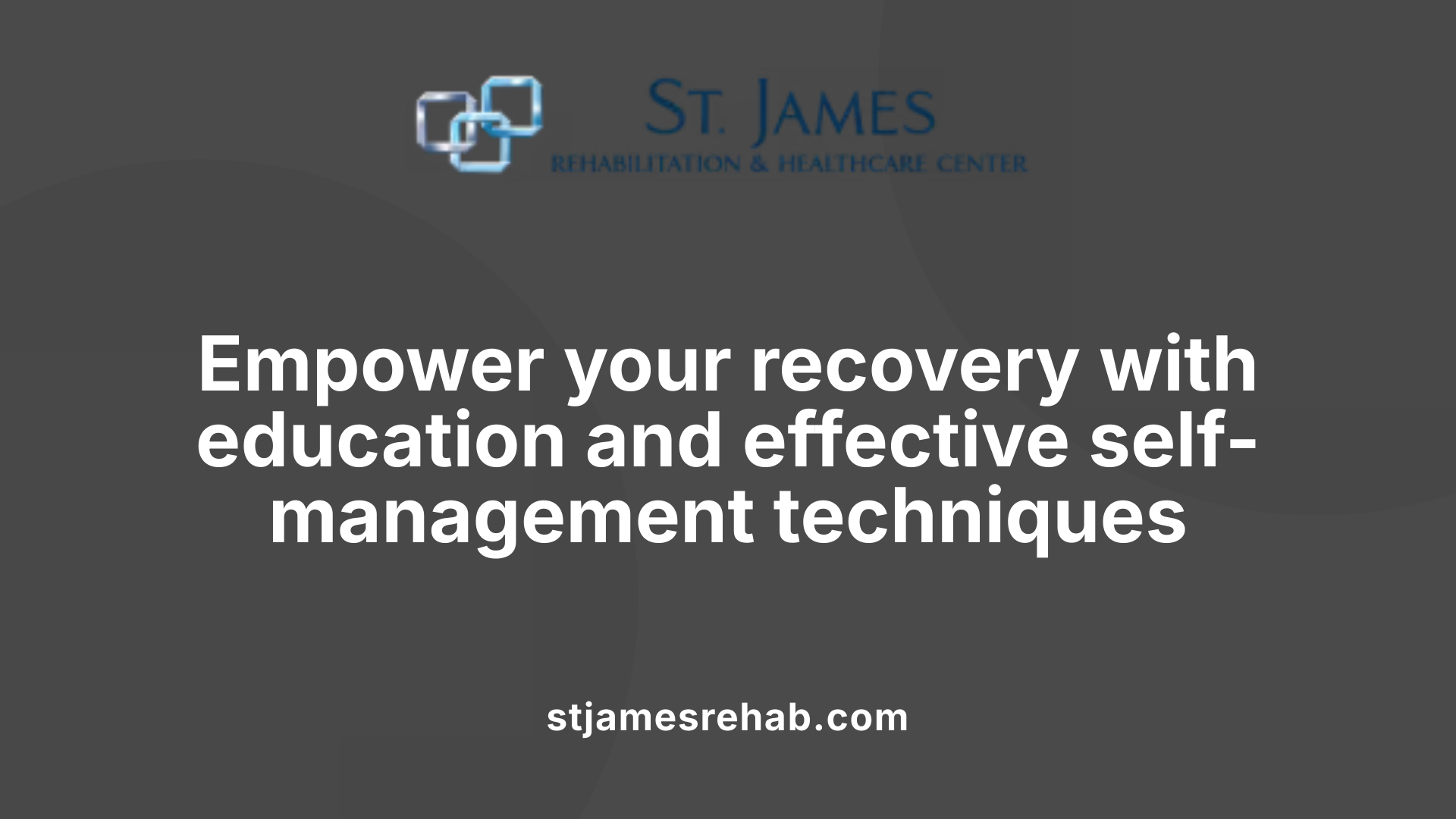 Empower your recovery with education and effective self-management techniques