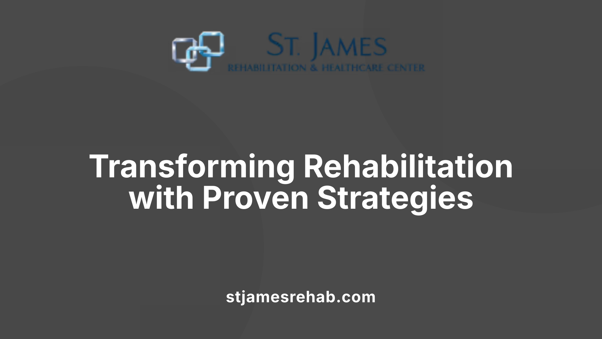 Transforming Rehabilitation with Proven Strategies