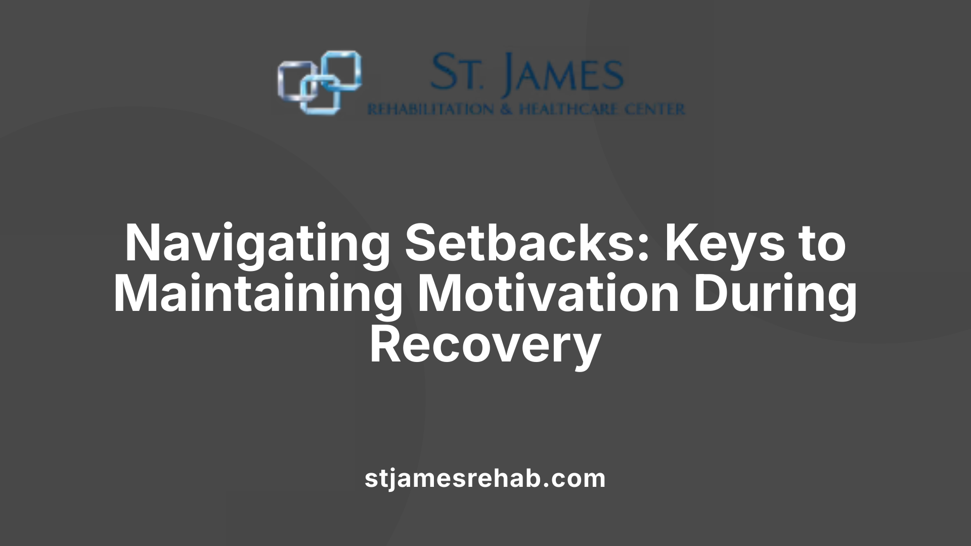 Navigating Setbacks: Keys to Maintaining Motivation During Recovery