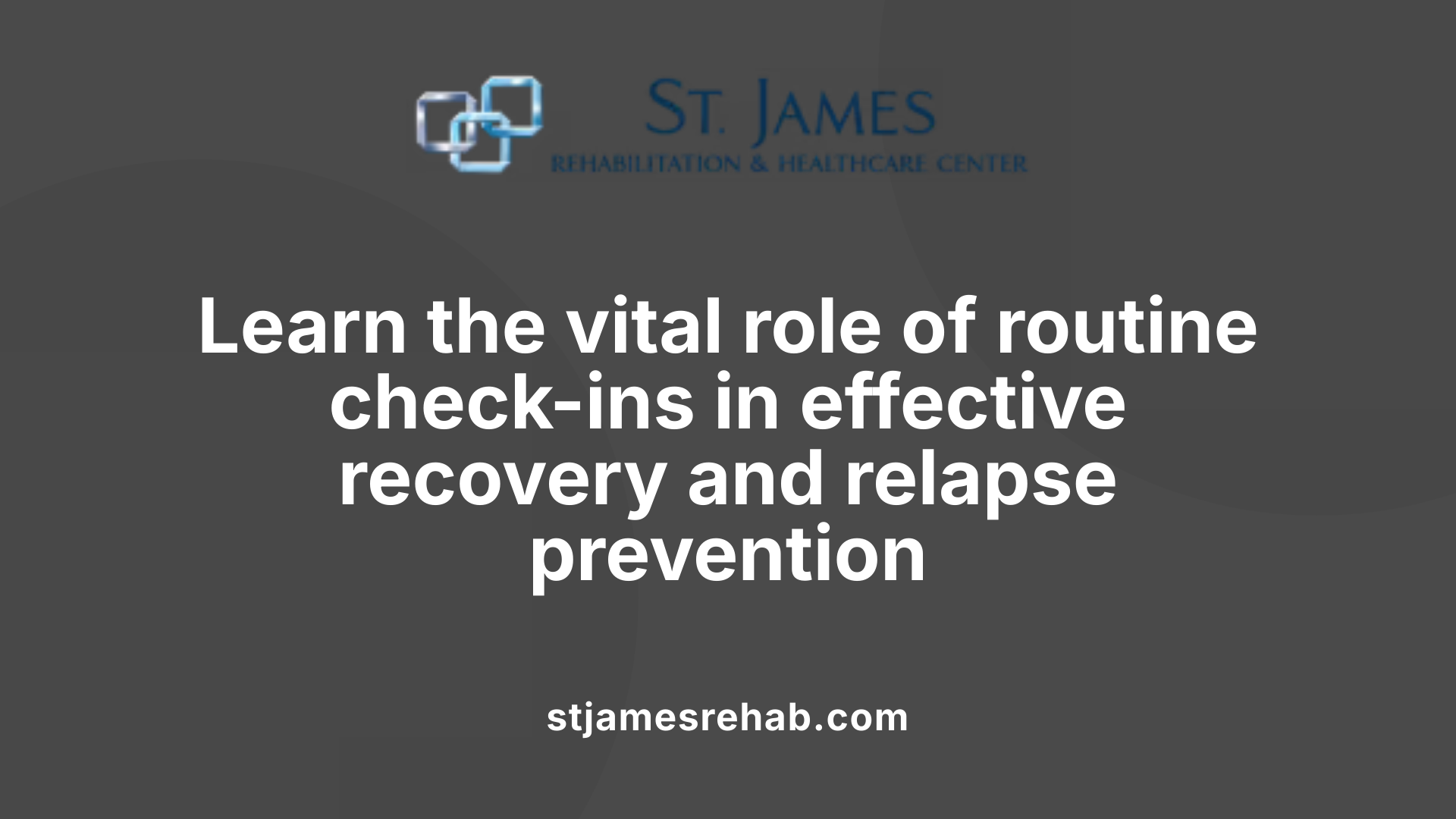 Learn the vital role of routine check-ins in effective recovery and relapse prevention