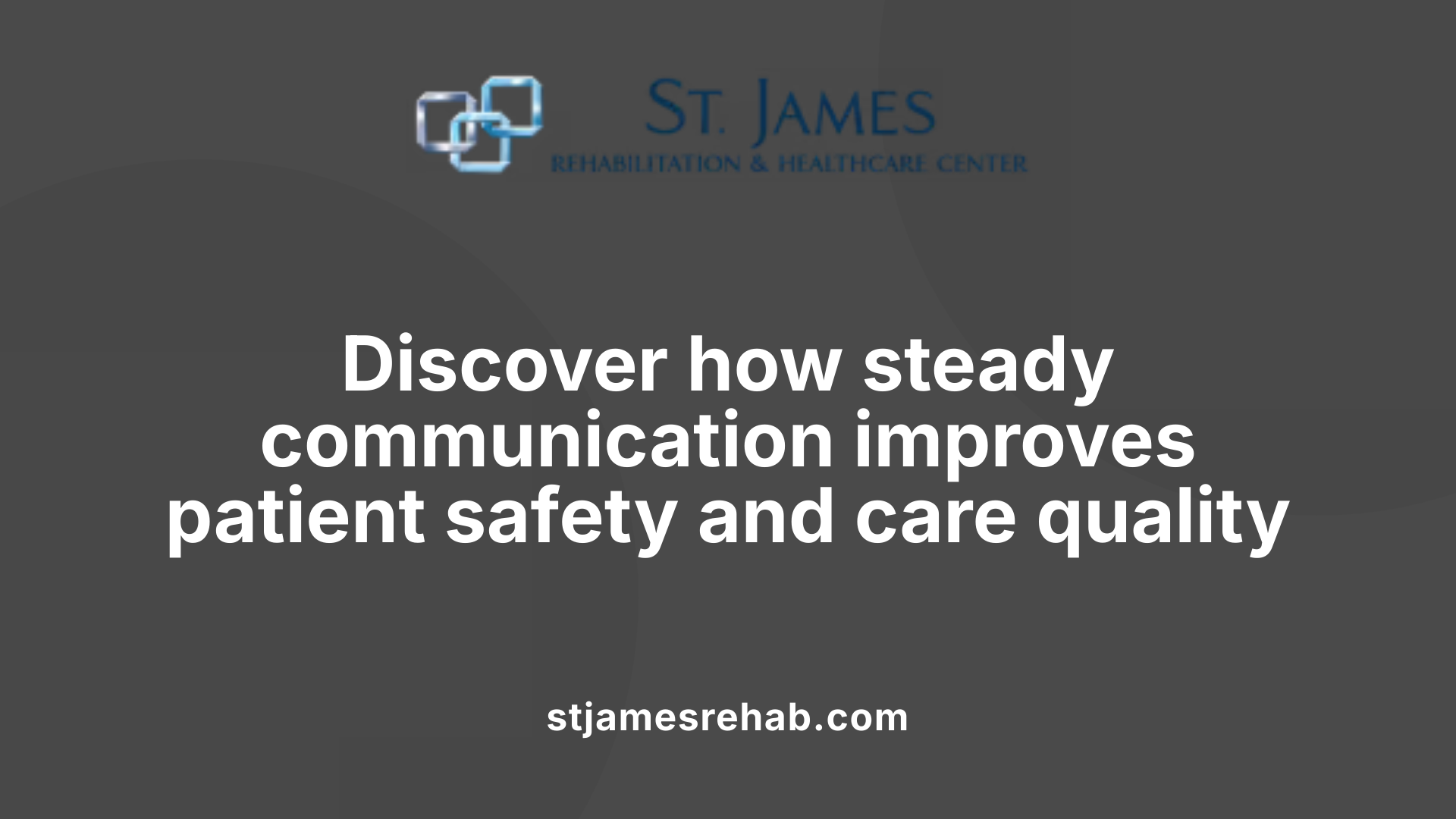 Discover how steady communication improves patient safety and care quality
