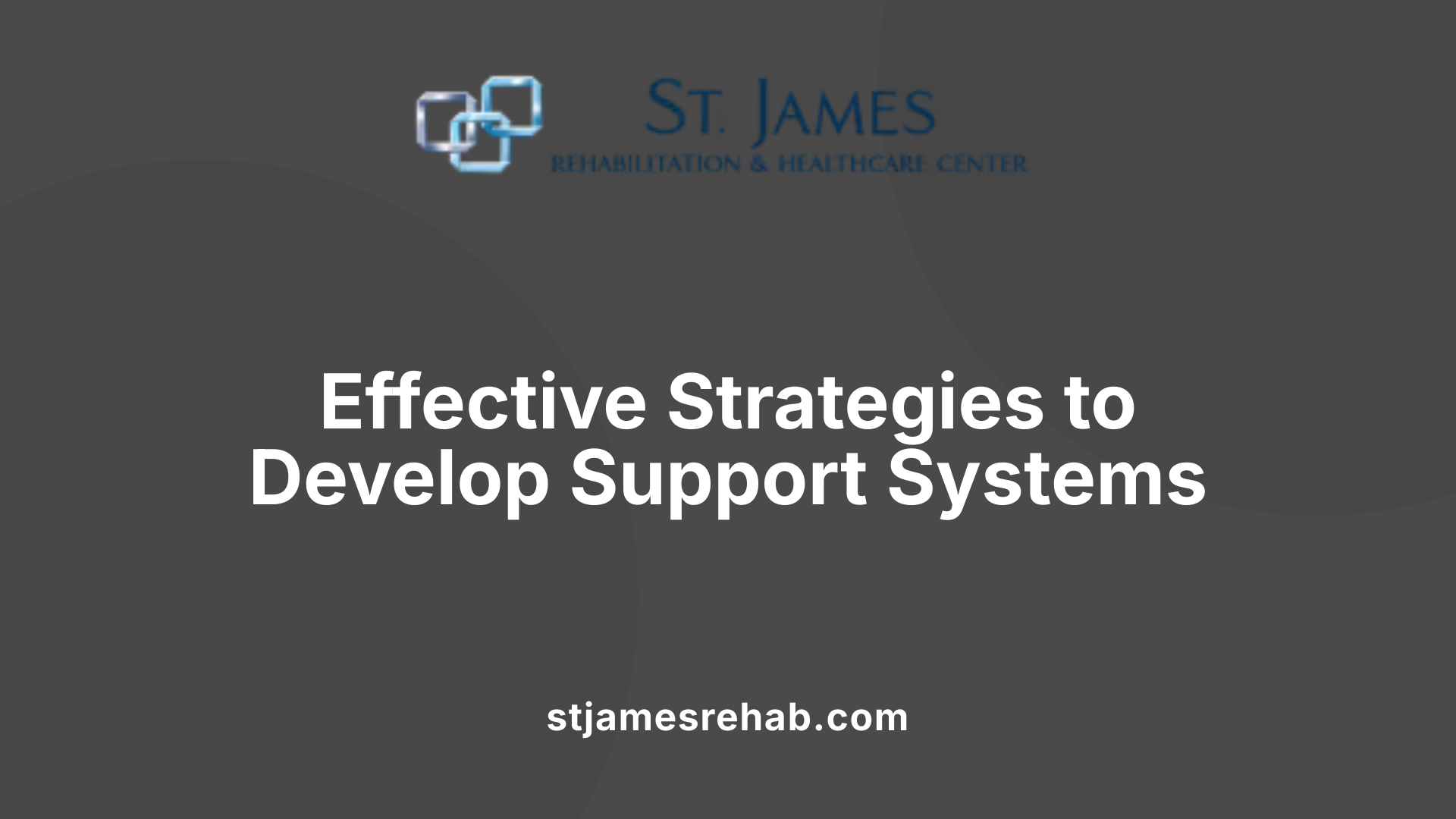 Effective Strategies to Develop Support Systems