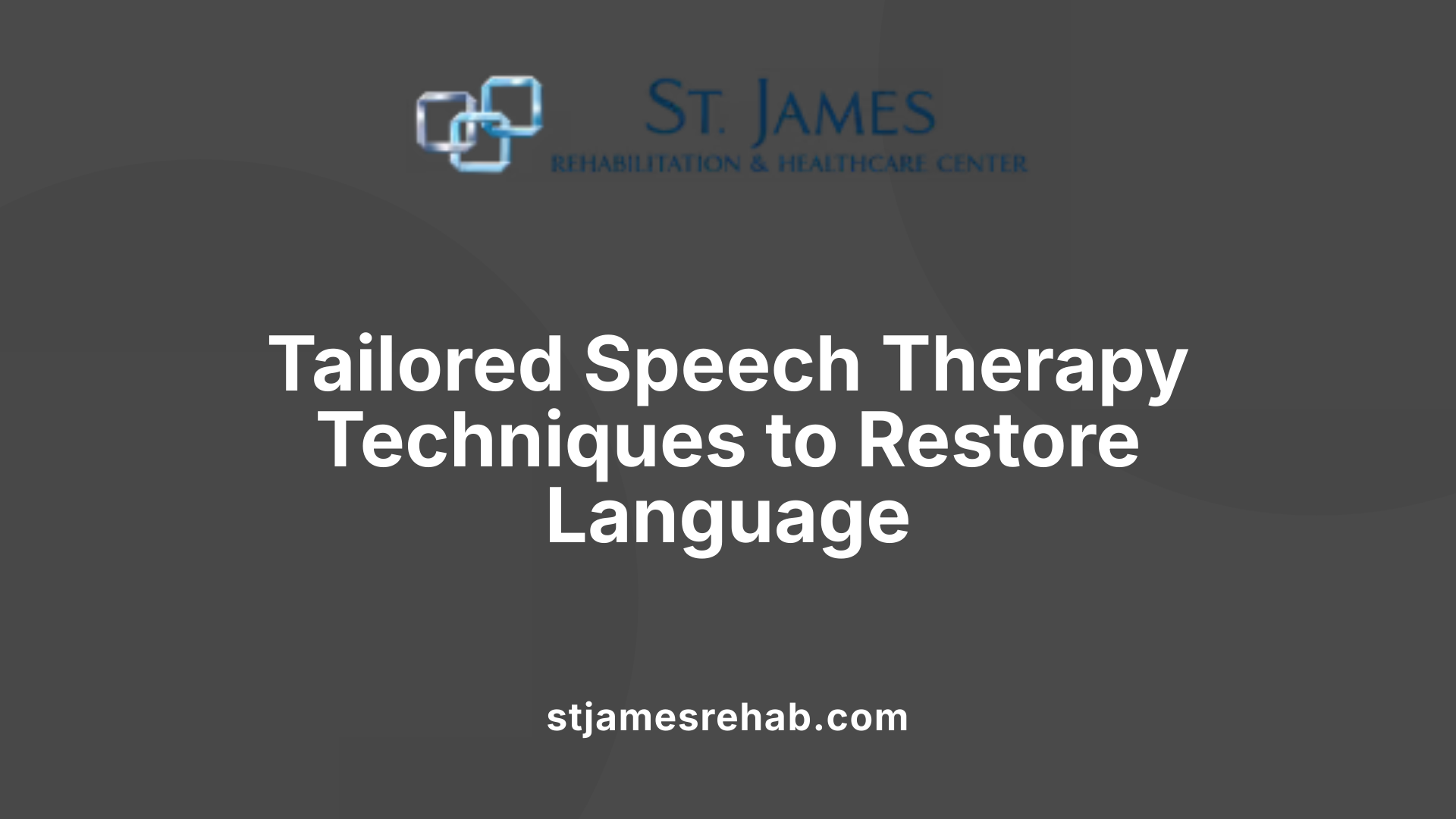 Tailored Speech Therapy Techniques to Restore Language