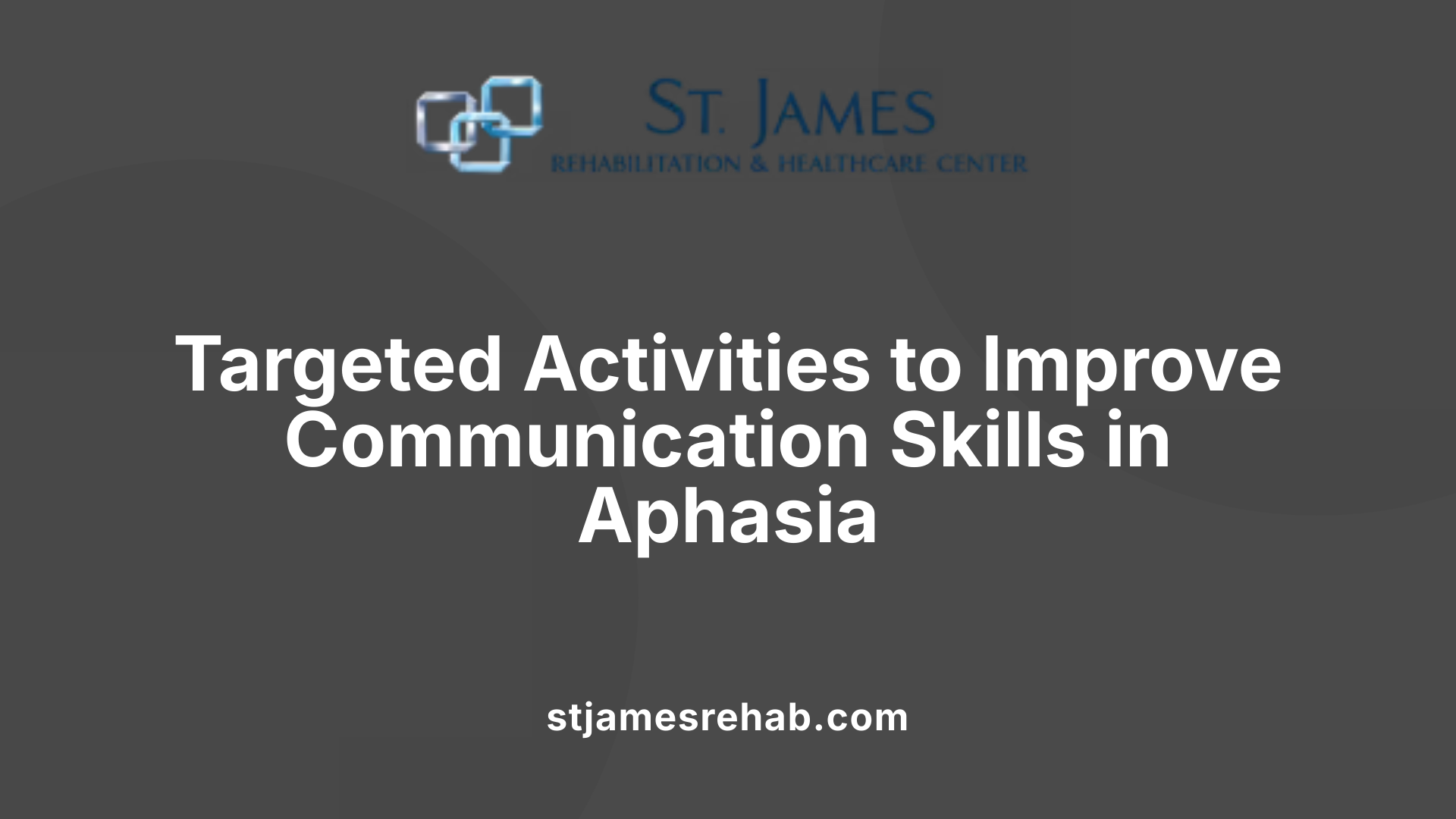 Targeted Activities to Improve Communication Skills in Aphasia