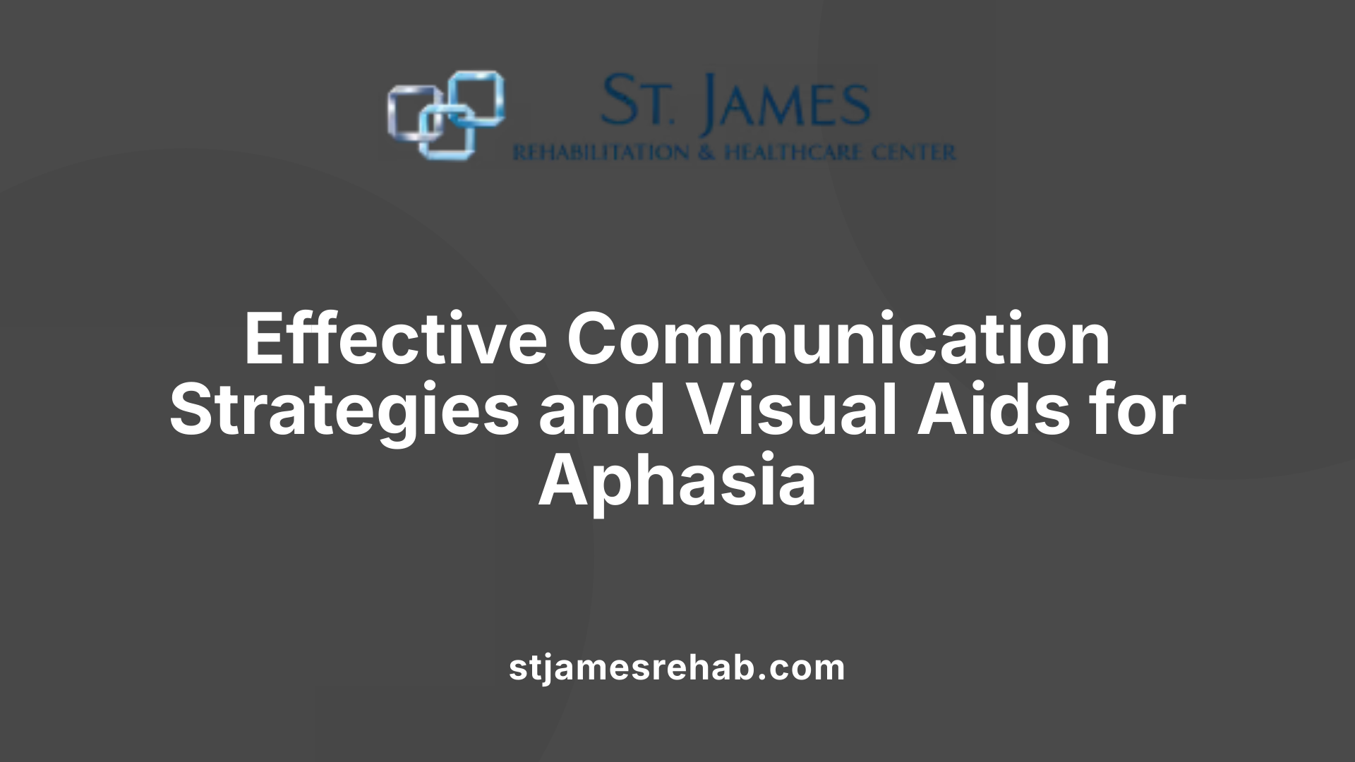Effective Communication Strategies and Visual Aids for Aphasia