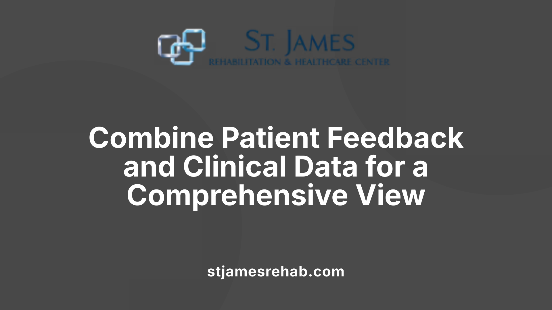 Combine Patient Feedback and Clinical Data for a Comprehensive View