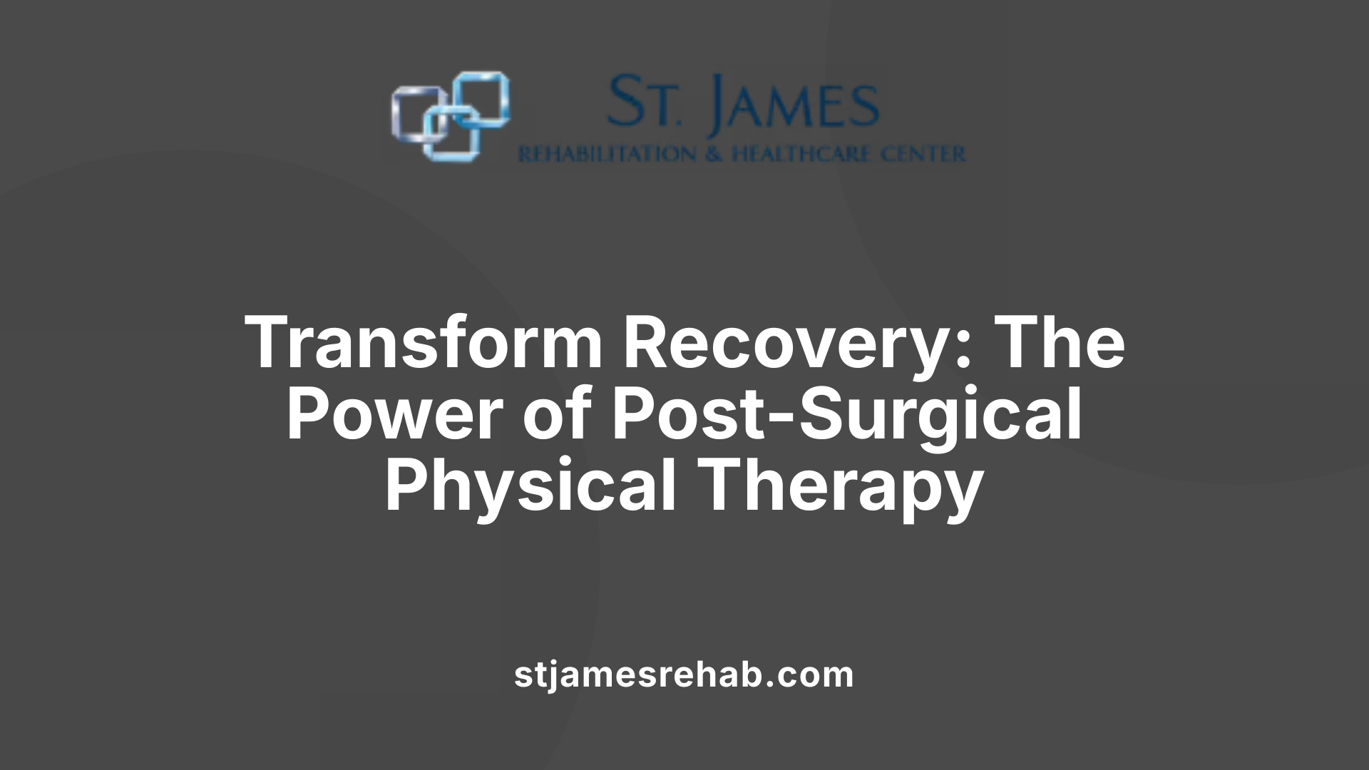 Transform Recovery: The Power of Post-Surgical Physical Therapy