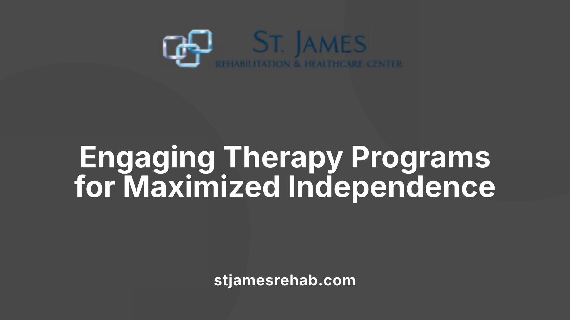 Engaging Therapy Programs for Maximized Independence