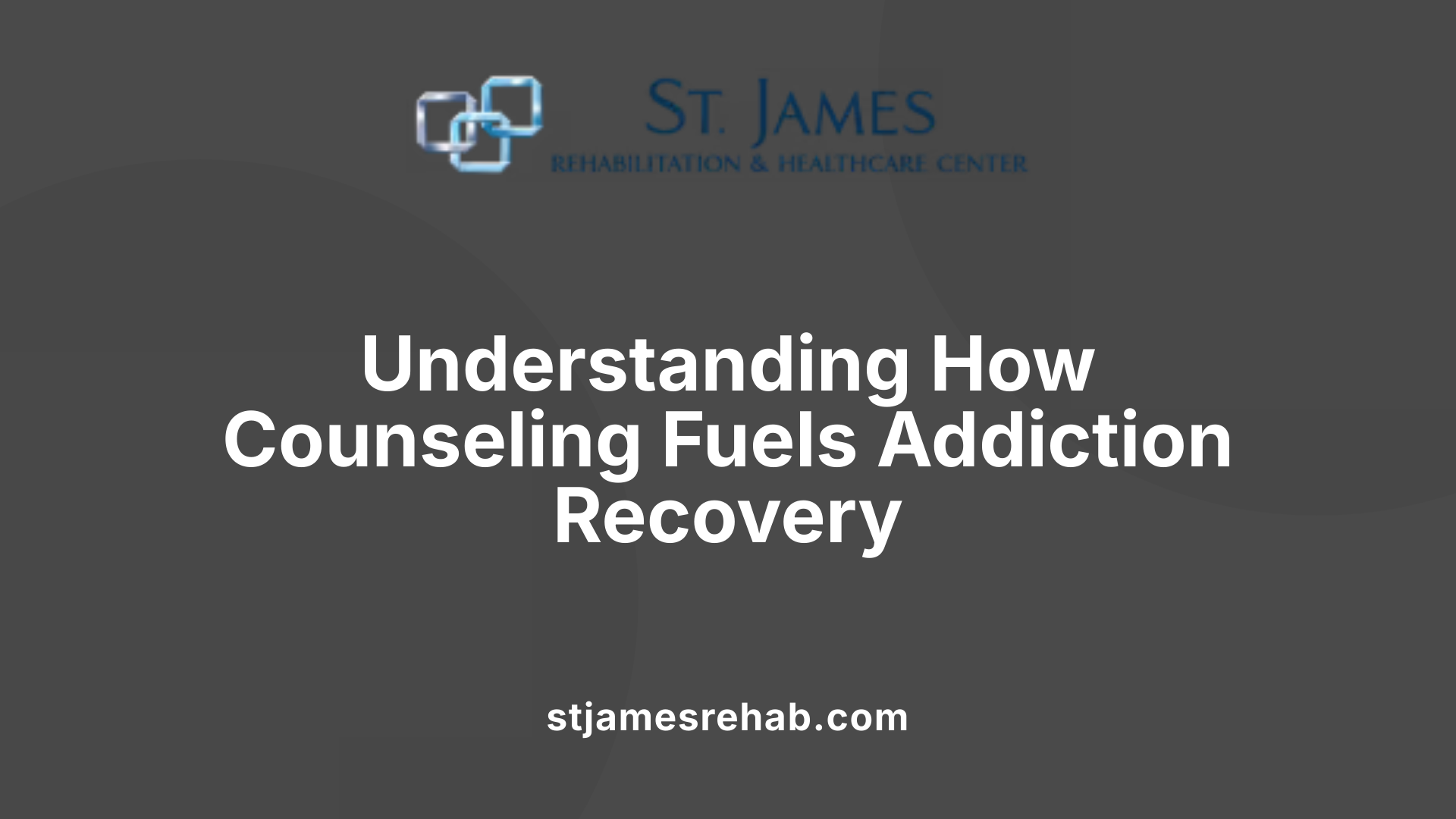 Understanding How Counseling Fuels Addiction Recovery