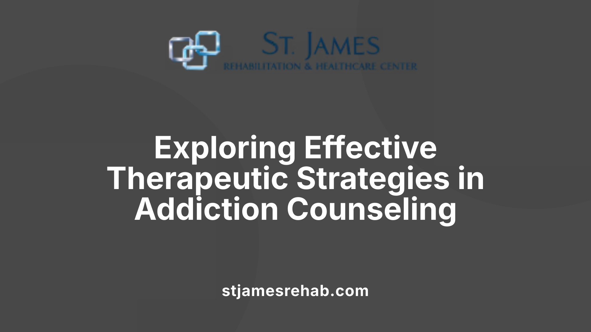 Exploring Effective Therapeutic Strategies in Addiction Counseling
