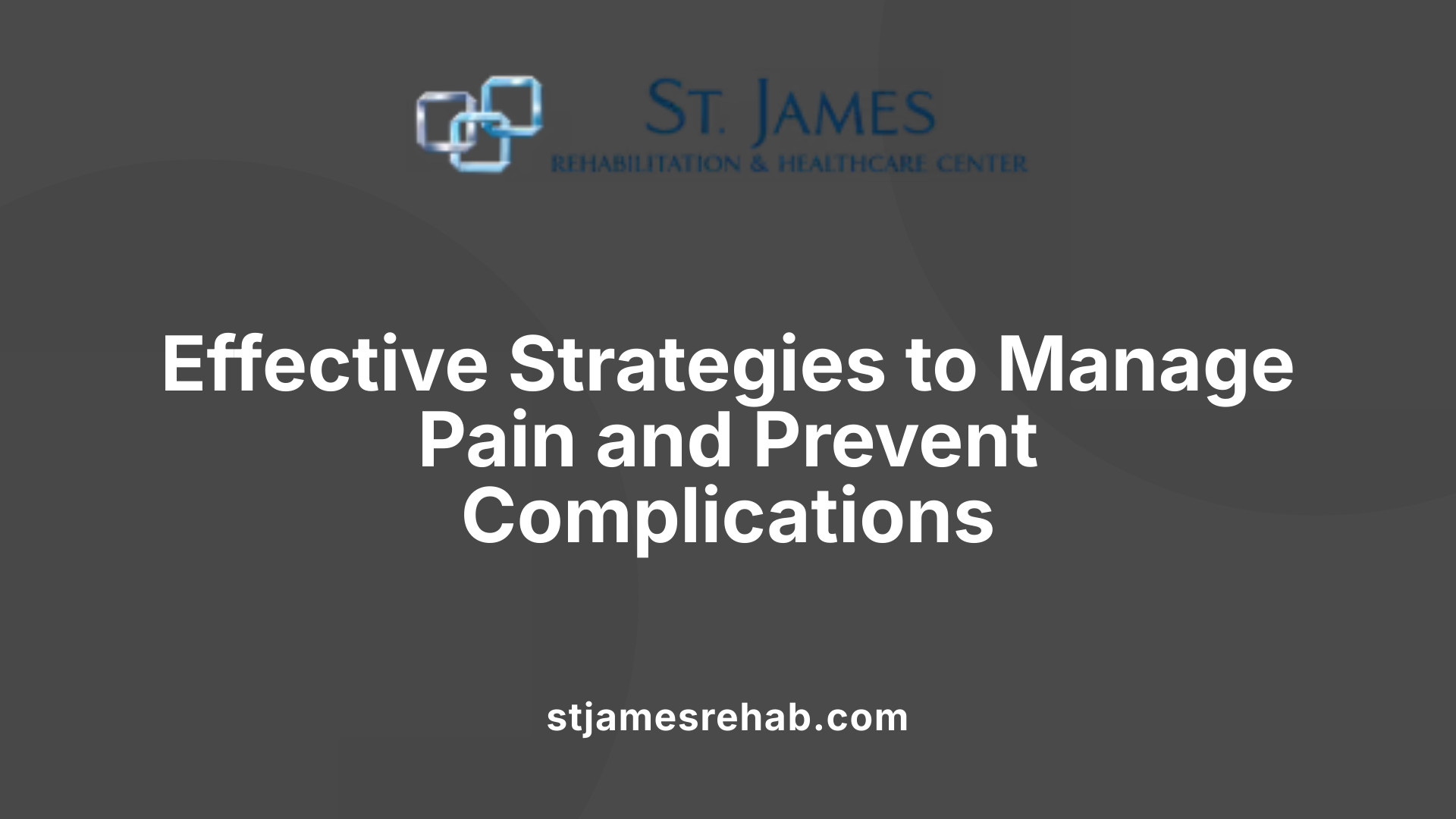 Effective Strategies to Manage Pain and Prevent Complications