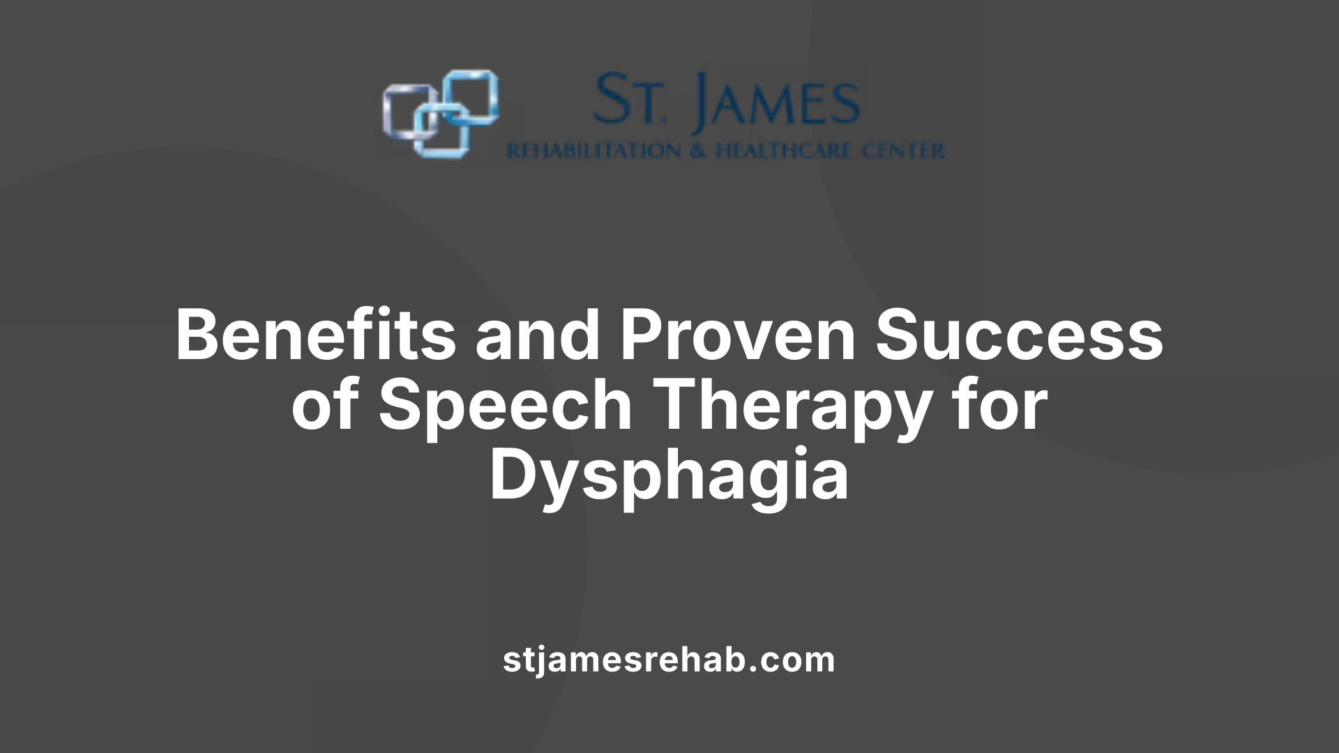 Benefits and Proven Success of Speech Therapy for Dysphagia