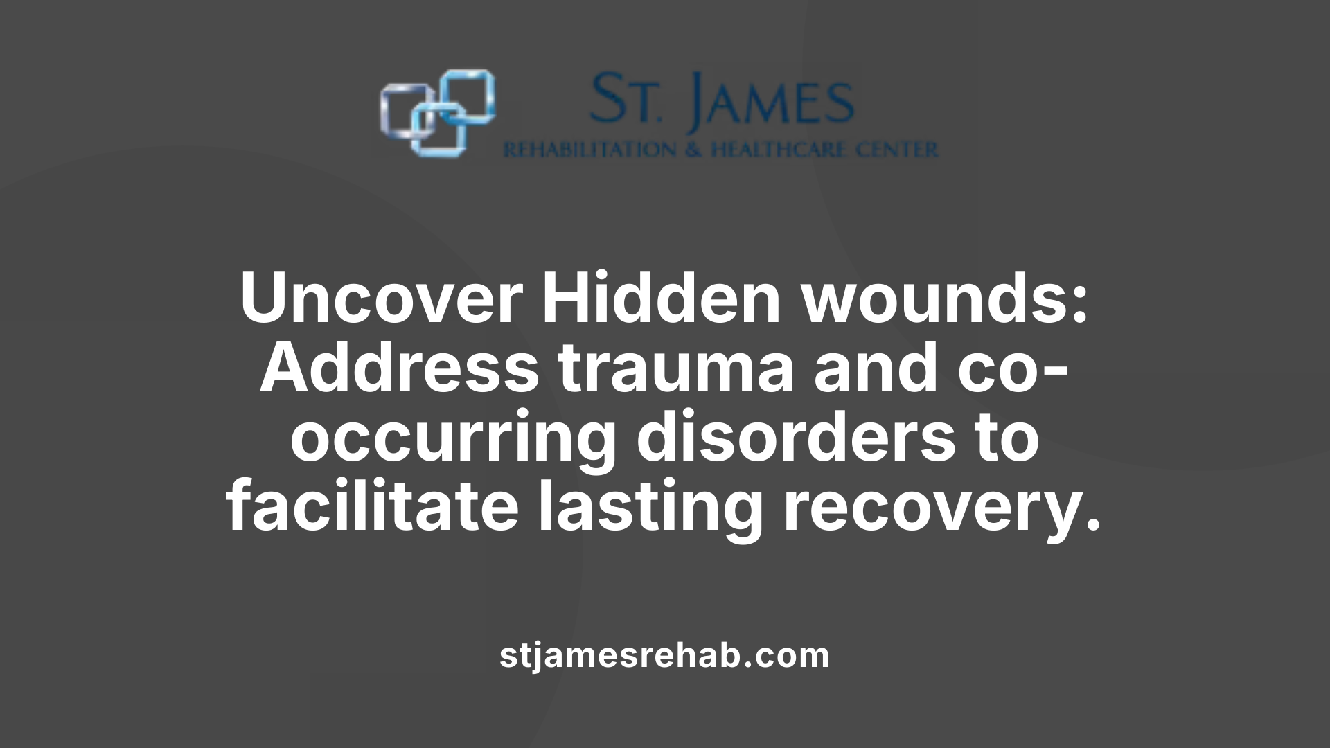 Uncover Hidden wounds: Address trauma and co-occurring disorders to facilitate lasting recovery.
