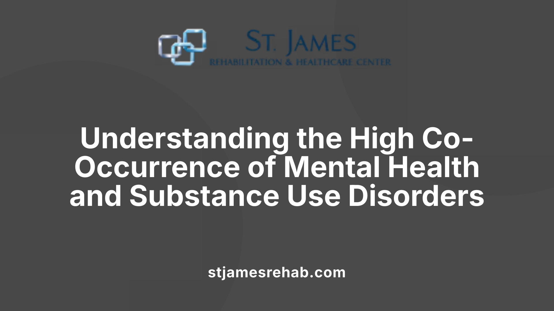 Understanding the High Co-Occurrence of Mental Health and Substance Use Disorders