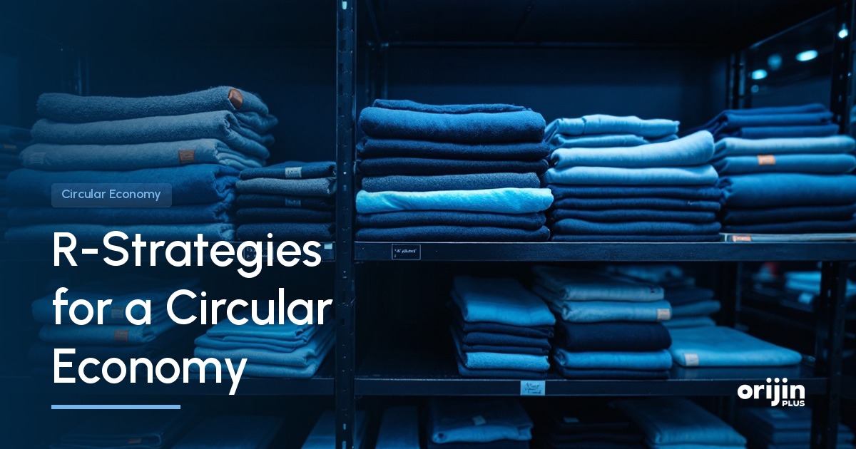 R-strategies for a circular economy, Digital Product Passport, Orijin Plus