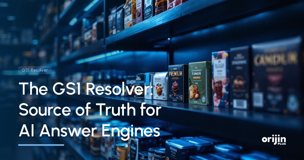 GS1 resolver as the source of truth for AI answer engines, GS1 Sunrise 2027, Orijin Plus