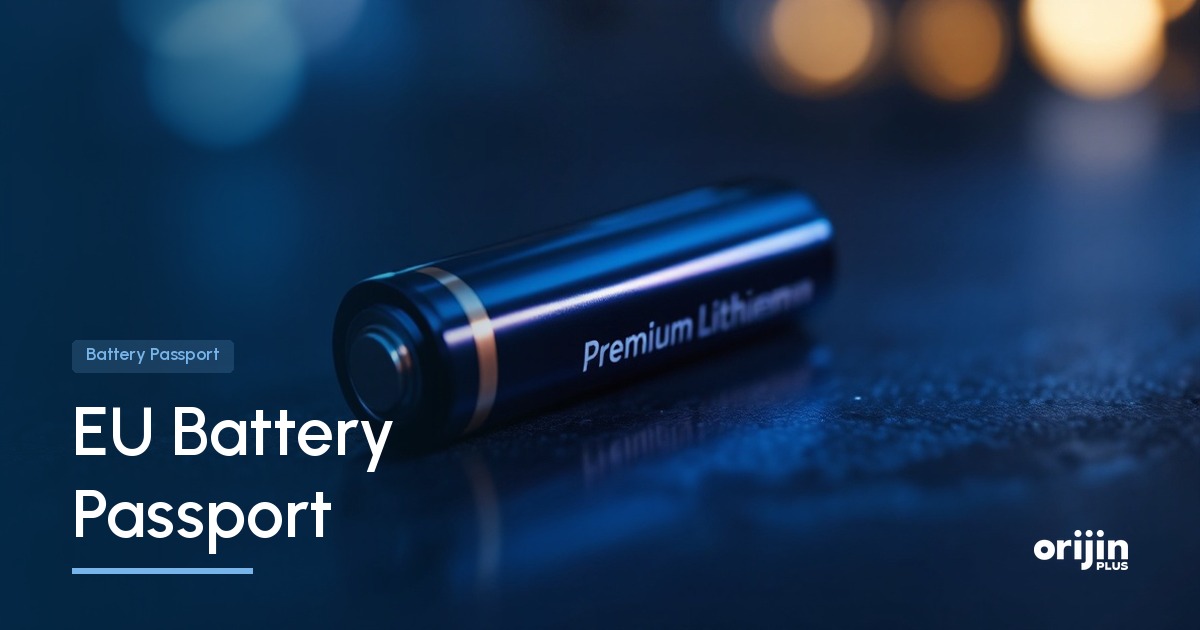 EU battery passport requirements, Digital Product Passport, Orijin Plus