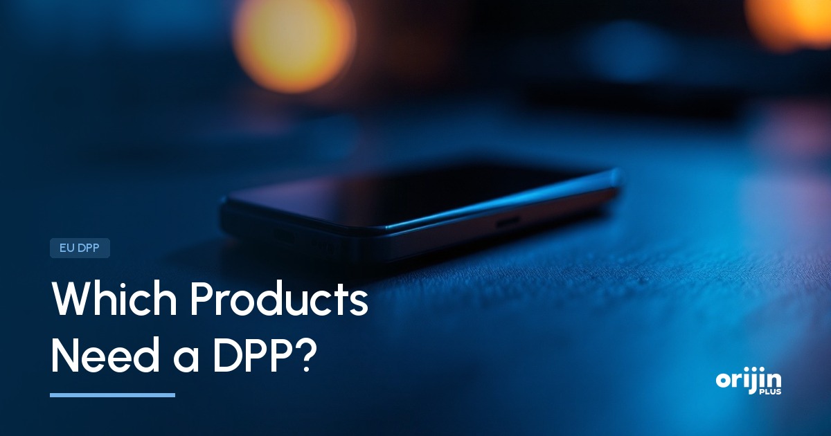 Which products need a DPP by sector, EU DPP, Orijin Plus