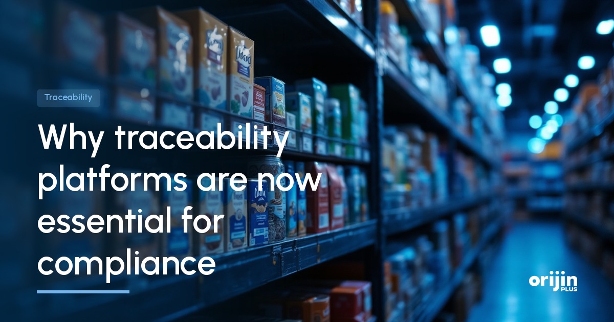 Why traceability platforms are now essential for compliance, Traceability, Orijin Plus