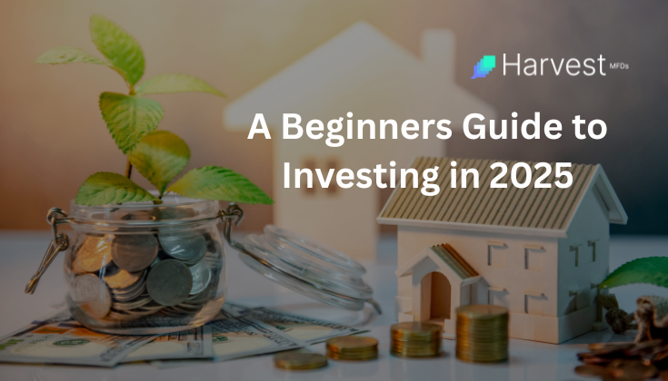A Beginners Guide to Investing in 2025
