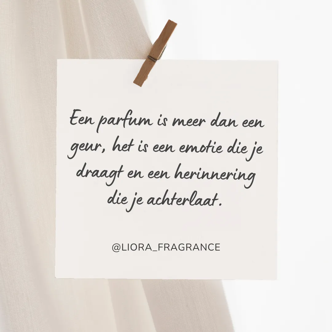 Quote over de geurbeleving van LIORA parfum: 'Een parfum is meer dan een geur, het is een emotie die je draagt en een herinnering die je achterlaat.'
