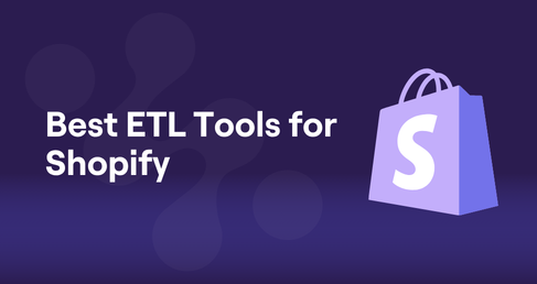 11 Best ETL Tools for Shopify in 2026