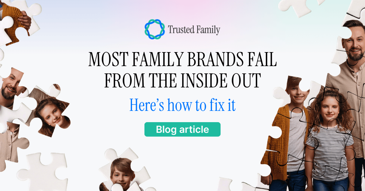 Most family brands fail from the inside out