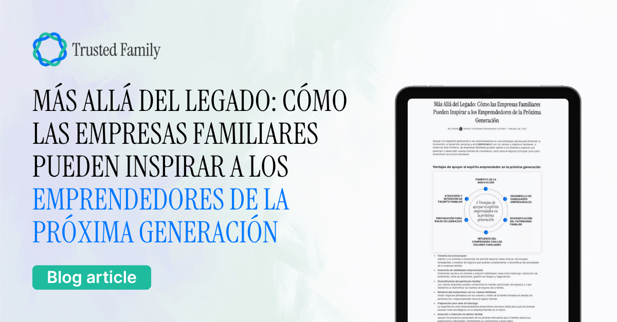 Más Allá del Legado: Cómo las Empresas Familiares Pueden Inspirar a los Emprendedores de la Próxima Generación