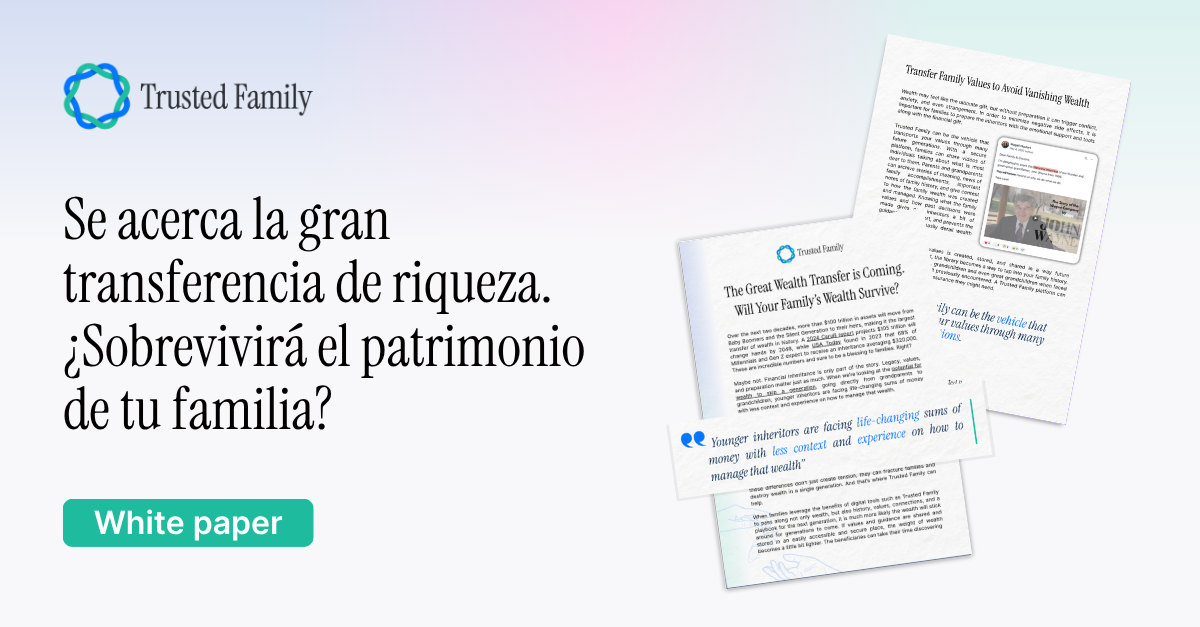 Se acerca la gran transferencia de riqueza. ¿Sobrevivirá el patrimonio de tu familia?