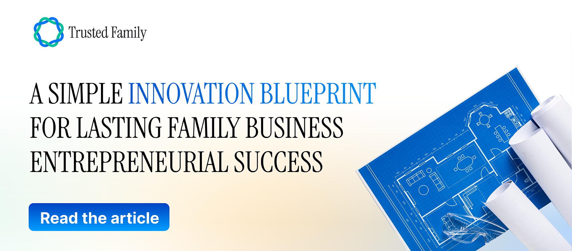 A Simple Innovation Blueprint for Lasting Family Business Entrepreneurial Success