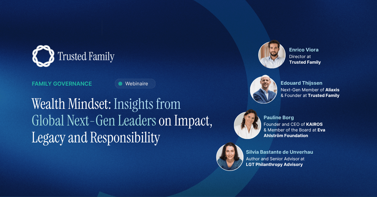 Wealth Mindset: Insights from Global Next-Gen Leaders on Impact, Legacy and Responsibility [Webinar Recap]