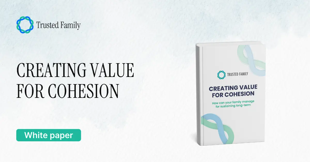 Creating Value Through Cohesion: How to Manage Your Family’s Long-Term Success