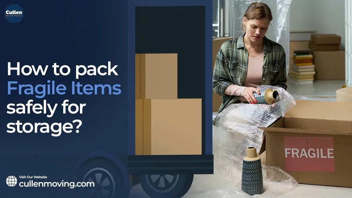 How to Pack Fragile Items Safely for Storage?